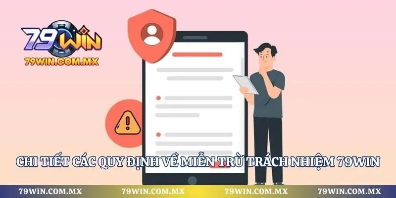 Chi tiết các quy định về miễn trừ trách nhiệm 79WIN