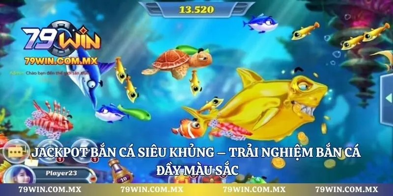 Jackpot Bắn Cá Siêu Khủng – Trải Nghiệm Bắn Cá Đầy Màu Sắc