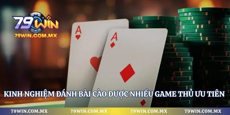 Kinh nghiệm đánh bài cào được nhiều game thủ ưu tiên khi trải nghiệm 79WIN 