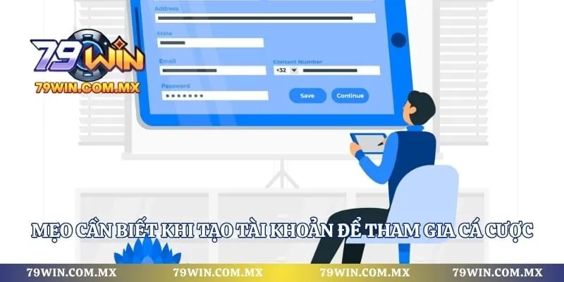 Mẹo cần biết khi tạo tài khoản để tham gia cá cược