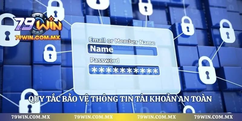 Quy tắc bảo vệ thông tin tài khoản an toàn khi đăng nhập